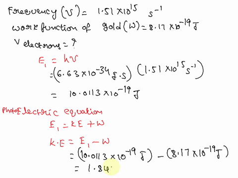 using-a-light-source-that-emits-photons-with-a-frequency-of-151x1015-1s-calculate-the-velocity-of-ejected-electrons-from-a-gold-surface-the-work-function-for-gold-is-817x10-19-j-report-answe-14657
