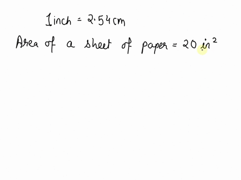 there-are-254-cm-in-one-inch-the-area-of-a-sheet-of-paper-is-20-square-inches-what-is-this-area-in-terms-of-square-cm-2