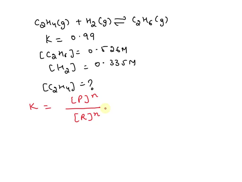 SOLVED Consider the following balanced reaction C2H4 g H2 g