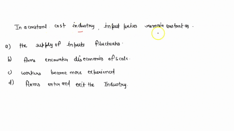 in-a-constant-cost-industry-input-prices-remain-constant-as-a-the-supply-of-inputs-fluctuates-b-firm-96002