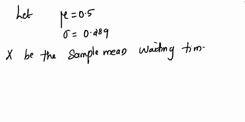 the-time-in-minutes-that-a-randomly-selected-individual-waits-for-an-elevator-in-an-office-building-has-a-distribution-with-mean-05-and-standard-deviation-0289a-let-x-be-the-sample-mean-wait-02568
