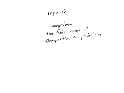 which-of-the-following-are-required-for-natural-selection-to-occur-on-a-trait-within-a-population-group-of-answer-choices-immigration-or-emigration-of-individuals-the-trait-varies-within-a-population
