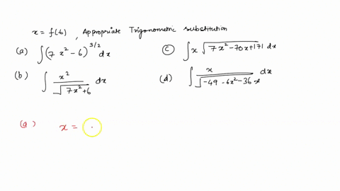 for-each-of-the-following-integrals-find-an-appropriate-trigonometric-substitution-of-the-form-x-ft-to-simplify-the-integral-fax-_-632-dx-dx-vnx-6-7x-70x-171dx-dx-v-49-_-6x2-36x-x-51877