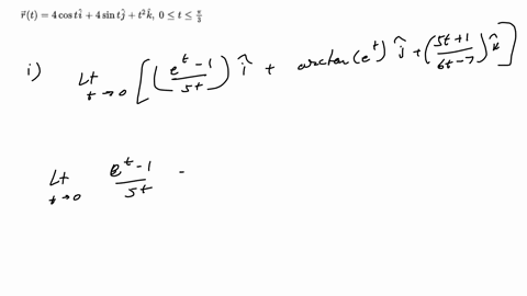 question-3-10-points-this-is-a-two-part-problem-answer-both-parts-i-determine-the-limit-of-the-vector-valued-function-lim-_t-rightarrow-0leftleftfracet-15-tright-hatiarctan-leftetright-hatjleftfrac5-t