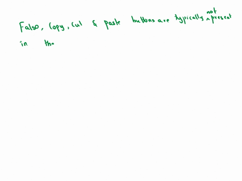 copy-cut-and-paste-buttons-are-present-in-the-font-group-true-or-false-71678