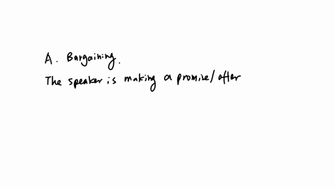 i-wont-ask-you-to-take-the-garbage-out-ever-again-is-an-example-of-which-compliance-gaining-strategy-a-bargaining-b-just-this-once-c-tradition-d-pre-giving