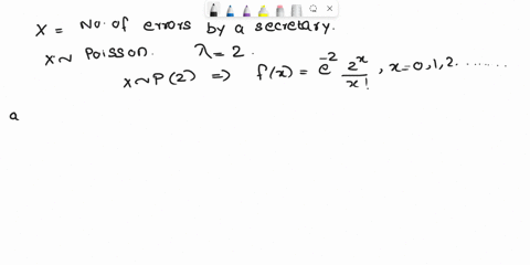 a-secretary-makes-2-errors-per-page-on-average-what-is-the-probability-that-on-the-next-page-she-will-make-a-3-or-more-errors-b-no-errors-12339