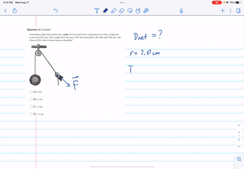 question-6-3-points-a-frictionless-pulley-shown-below-has-a-radius-of-20-cm-and-it-has-rope-going-over-it-with-a-weight-tied-o1l-onle-end-of-the-rope-if-the-weight-tied-to-the-rope-is-2on-an-60826