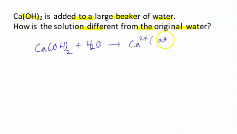 caoh2-is-added-to-a-large-beaker-of-water-how-is-the-solution-different-from-the-original-water-33631