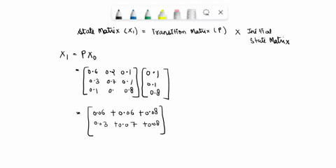 use-the-matrix-of-transition-probabilities-p-and-initial-state-matrix-x0-to-find-the-state-matrices-x1-x2-and-x3-p-06-02-01-03-07-01-01-01-08-x0-01-01-08-34685