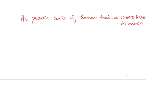 assume-the-average-growth-rate-of-human-hair-is-0608-inches-in-1-month-how-much-does-it-grow-each-second-assume-an-average-of-30-days-per-month-61778