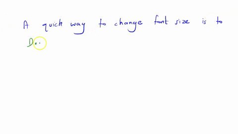 a-quick-way-to-change-the-font-size-is-to-_____-group-of-answer-choices-click-the-change-character-spacing-button-on-the-home-ribbon-click-the-bold-button-on-the-home-ribbon-use-the-zoom-slider-on-the