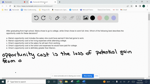 after-graduating-from-high-school-maria-chose-to-go-to-college-while-omar-chose-to-work-full-time-which-of-the-following-best-describes-the-opportunity-costs-for-these-decisions-a-marias-opp-09007