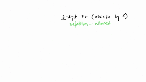 how-many-three-digit-numbers-can-be-formed-if-the-number-is-divisible-by-5-and-repetition-is-allowed-99606