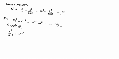 the-frequency-of-a-damped-simple-harmonic-oscillator-is-given-by-omegaprime-2fracsm-fracr24-m2omega_-70527