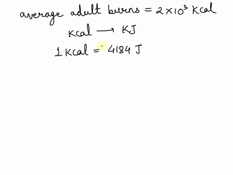 the-average-adult-human-burns-200-103-kcal-per-day-in-energy-what-is-this-rate-in-kj-per-hour-94417