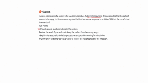 nurse-is-taking-care-of-a-patient-who-has-been-placed-on-airborne-precautions-the-nurse-notes-that-the-patient-seems-to-be-angry-but-the-nurse-recognizes-that-this-is-a-normal-response-to-isolation-wh
