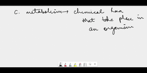 the-characteristic-of-life-that-is-defined-as-all-the-chemical-reactionstaking-place-in-an-organism-isa-development-c-metabolism-e-responsivenessb-growth-d-organization-16083