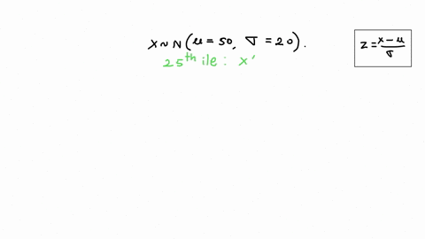 let-x-normally-distributed-with-mean-of-50-and-standard-deviation-of-20-find-the-25th-percentile-for-this-distrubution-19464