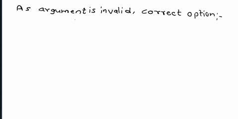 select-the-best-answer-ean-ordinary-truth-table-is-constructed-for-an-invalid-argument-then-there-must-be-least-one-line-that-has-false-premise-s-and-true-conclusion-there-may-be-one-line-th-44214