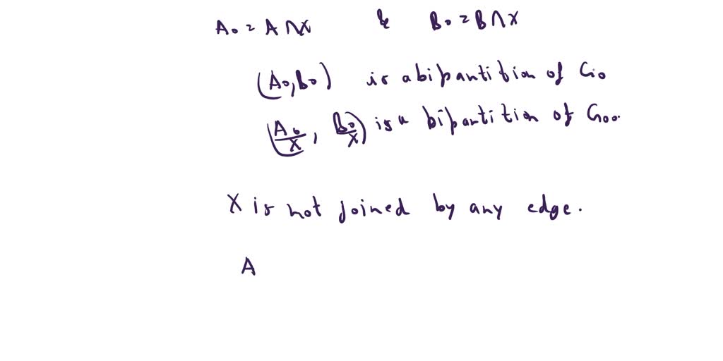 SOLVED: Prove that a bipartite graph has a unique bipartition (except ...