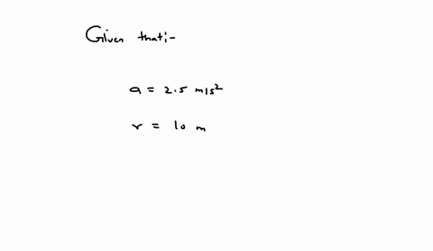 a-centripetal-acceleration-of-25-ms-2-acts-on-a-mass-of-10-kg-which-forces-the-mass-to-execute-uniform-circular-motion-the-radius-of-the-circle-is-10-m-then-with-which-the-mass-travels-is-a-84484
