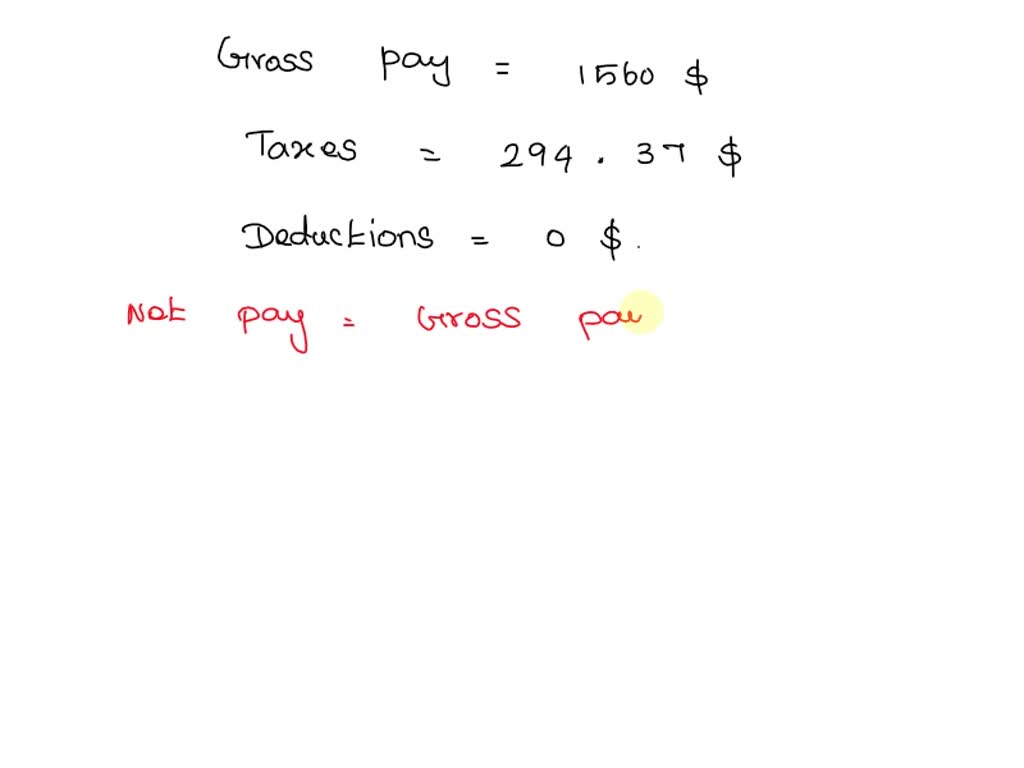 SOLVED Enter your gross pay, taxes, and deductions below. Press