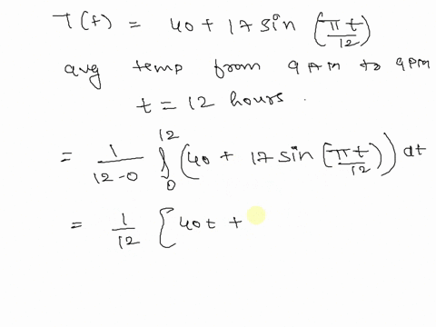 in-a-certain-city-the-temperature-in-f-t-hours-after-9-am-was-modeled-by-the-function-tt-40-17-sin-t12-find-the-average-temperature-tave-during-the-period-from-9-am-to-9-pm-round-your-answer-46303