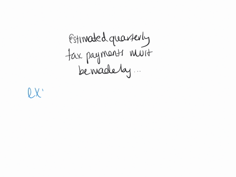 estimated-quarterly-tax-payments-must-be-made-by-people-who
