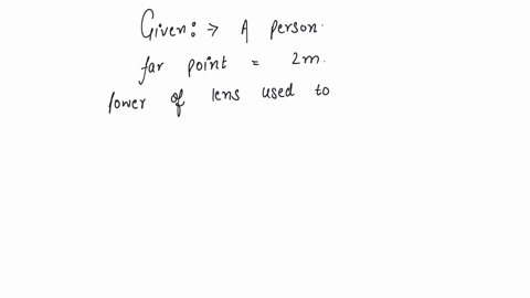 a-person-cannot-see-objects-clearly-beyond-20-m-the-power-of-lens-required-to-correct-his-vision-will-be-a-20-d-b-10-d-c-10-d-d-05-d