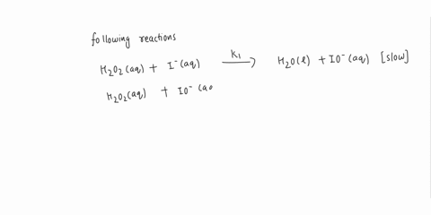 given-the-following-reactions-what-rate-law-is-predicted-by-this-mechanism-hozaq-i-aq-hzoe-io-aq-slow-hozaq-io-aq-hoe-ozg-1-aq-fast-51837