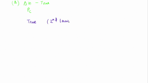 true-of-false-please-explain-why-a-when-two-phases-in-a-binary-heterogeneous-system-are-in-equilibrium-their-gibbs-free-energies-are-equal-i-the-entropy-change-for-a-change-of-a-system-from-24461