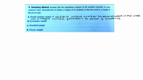 sampling-method-assume-that-the-population-consists-f-all-students-currently-in-your-statistics-class-describe-how-t0-obtain-sample-of-six-students-s0-that-the-result-is-sample-of-the-given-49783