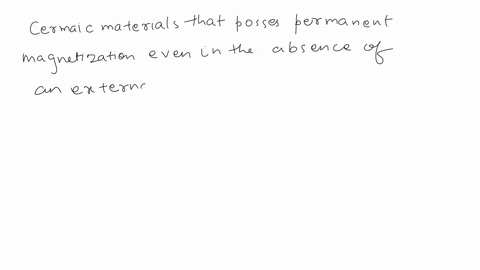 ceramic-materials-that-posses-permanent-magnetization-even-in-the-absence-of-an-external-magnetic-field-are-called-ferrimagnetic-materials-ferromagnetic-materials-paramagnetic-materials-diam-52262