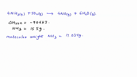 ammonia-reacts-with-oxygen-according-to-the-reaction-4nh3g-5o2g-4nog-6h2og-ahrx-906-kj-calculate-the-heat-associated-with-the-complete-reaction-of-155-g-of-nh3-express-the-artswer-in-kilojou-24985