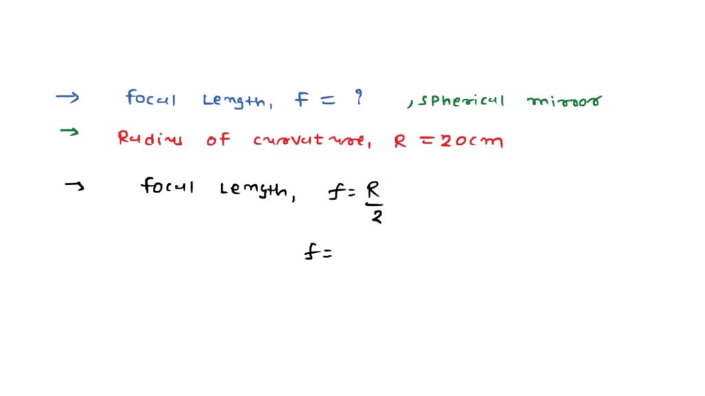 solved-the-radius-of-the-curvature-of-a-spherical-mirror-is-20-cm