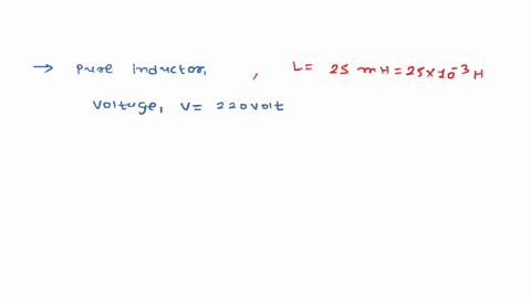 a-pure-inductor-of-250-mh-is-connected-to-a-source-of-220-v-find-the-inductive-reactance-and-rms-current-in-the-circuit-if-the-frequency-of-the-source-is-50-hz