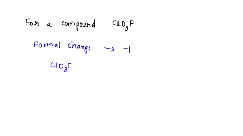 In the following Lewis structure for ClO3F, chlorine has a formal
