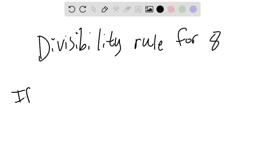 SOLVED What is the divisibility rule for 8? A. Must end in 0 and 5 B. Number formed by the last