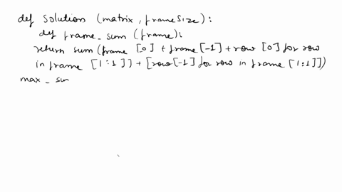 texts-given-a-rectangular-matrix-matrix-and-an-integer-framesize-consider-the-outer-frames-of-all-framesize-framesize-contiguous-square-submatrices-of-matrix-your-task-is-the-following-calcu-75469