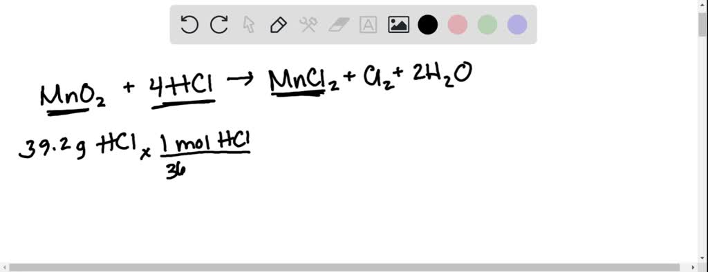 SOLVED: Consider the reaction: MnO2 + 4HCl â†’ MnCl2 + Cl2 + 2H2O When ...