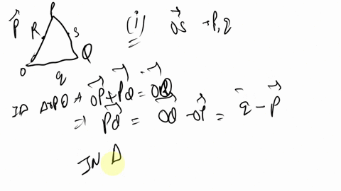 diagram-not-accurately-drawn-opq-is-a-triangle-ris-the-midpoint-of-op-s-is-the-midpoint-of-pq-s-op-p-and-0q-q-find-os-in-terms-of-p-and-os-ii-show-that-rs-is-parallel-to-oq-54177