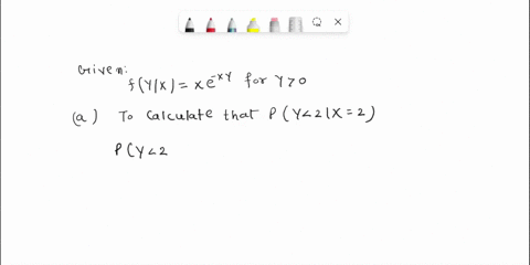 the-conditional-probability-distribution-of-y-given-x-x-is-jrhr-xe-for-0-and-the-marginal-probability-distribution-of-x-is-continuous-uniform-distribution-over-0-to-i0-determine-a-px-2x-2-b-09473