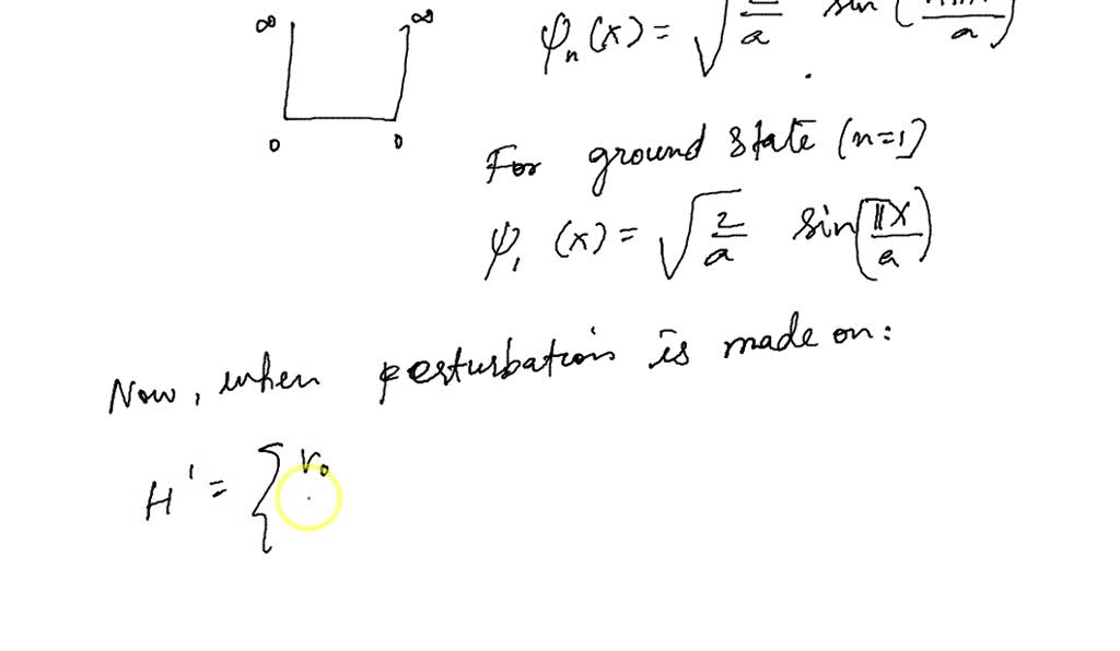 SOLVED: Consider the perturbed infinite square well as shown below. Use ...