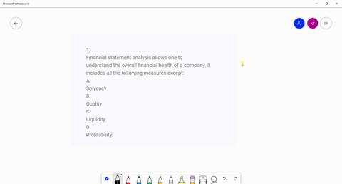 1-financial-statement-analysis-allows-one-to-understand-the-overall-financial-health-of-a-company-it-includes-all-the-following-measures-except-a-solvency-b-quality-c-liquidity-d-profitabili-02534