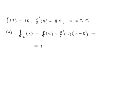 consider-the-following-function41-3-consider-the-following-function-f518f584x55-a-write-a-linearization-for-f-with-respect-to-x-fx84x-18-b-use-the-linearization-to-estimate-f-at-the-given-in-37757