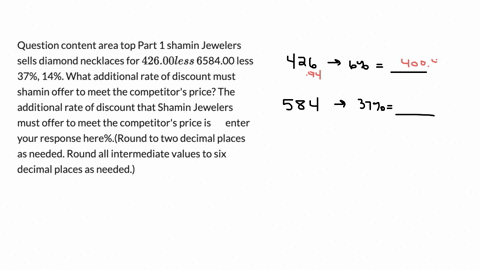 question-content-area-top-part-1-shamin-jewelers-sells-diamond-necklaces-for-42600-less-6-magnifico-jewelers-offers-the-same-necklace-for-58400-less-37-14-what-additional-rate-of-discount-must-shamin-