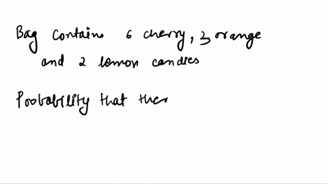 a-bag-contains-6-cherry-3-orange-and-2-lemon-candies-you-reach-in-and-take-3-pieces-of-candy-at-random-find-the-probability-2-cherry-1-lemon-a-07272-b-03636-c-01818-d-01212-53049