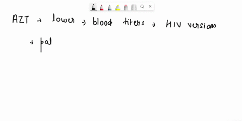 why-does-azt-work-initially-to-lower-the-blood-titers-of-hiv-virions-in-infected-patients-blood-did-the-resistant-viruses-pre-exist-in-the-patient-or-were-they-created-in-response-to-the-inf-65006