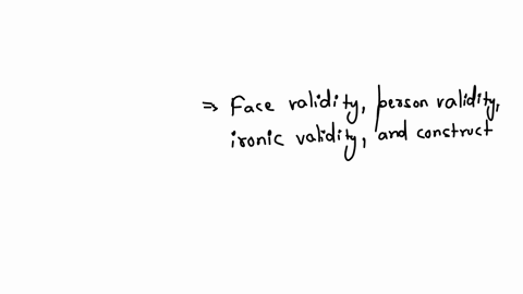 1105-vo-vo-4-mathrmg-70-leftarrow-quad-review-validity-essentially-refers-to-authenticity-validity-can-be-tested-through-the-following-ways-except-for-a-face-validity-b-person-validity-c-ironic-validi